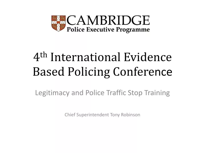 4 th international evidence based policing confere nce