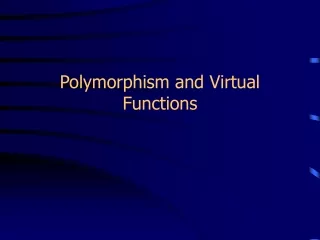 Polymorphism and Virtual Functions