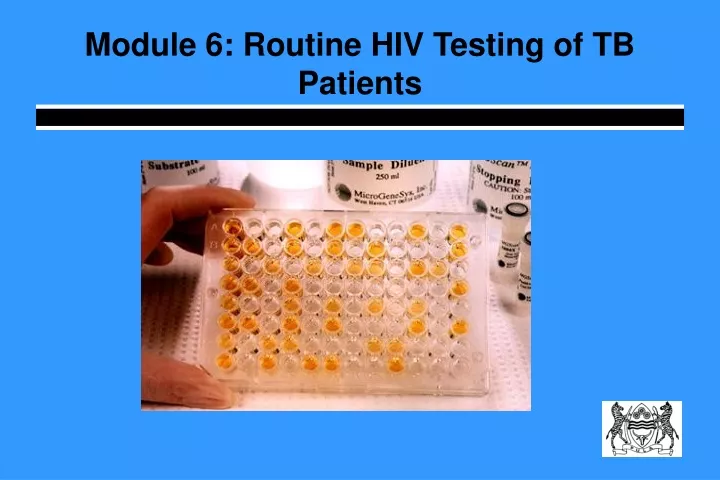 module 6 routine hiv testing of tb patients