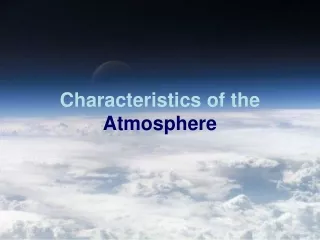 Characteristics of the  Atmosphere