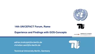 14th UN/CEFACT Forum, Rome Experience and Findings with GOS-Concepts