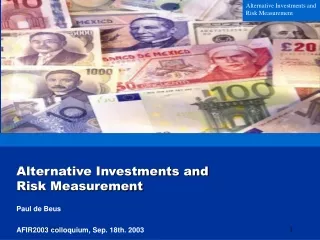 Alternative Investments and 	 Risk Measurement