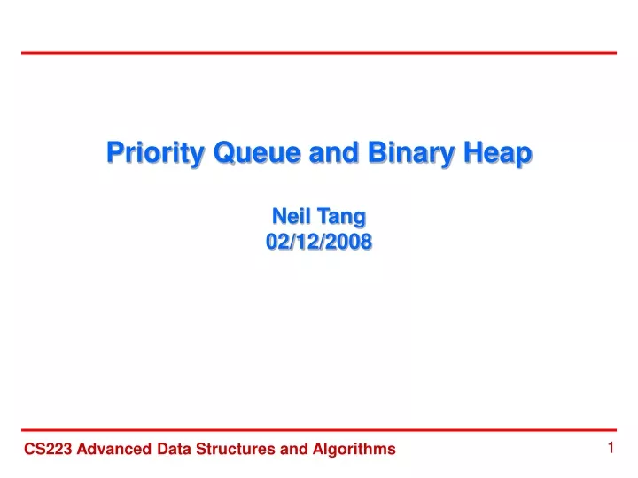 priority queue and binary heap neil tang 02 12 2008