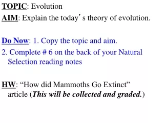 TOPIC : Evolution AIM : Explain the today ’ s theory of evolution.