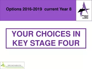 YOUR CHOICES IN KEY STAGE FOUR