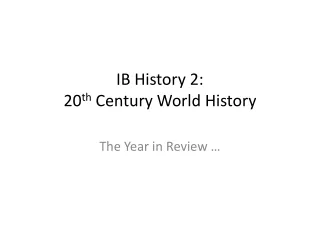 IB History 2:  20 th  Century World History