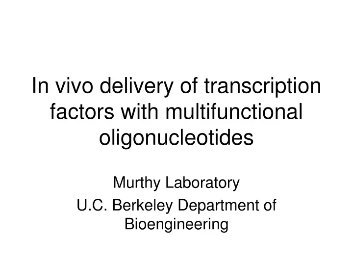 in vivo delivery of transcription factors with multifunctional oligonucleotides