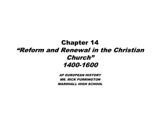 Chapter 14  “Reform and Renewal in the Christian Church” 1400-1600