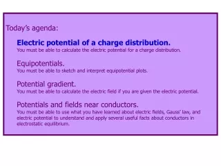 Today’s agenda: Electric potential of a charge distribution.