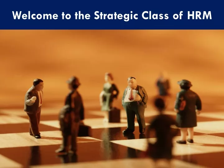 welcome to the strategic class of hrm