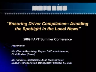 “ Ensuring Driver Compliance-- Avoiding the Spotlight in the Local News”