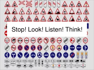 Stop! Look! Listen! Think!