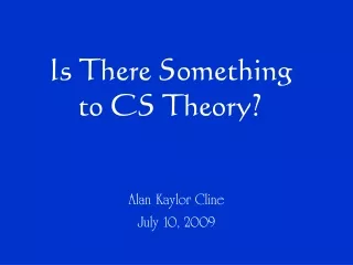 Is There Something  to CS Theory?