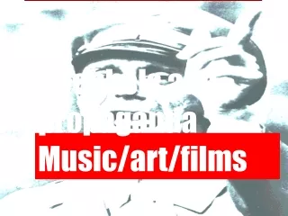 Goebbels and propaganda Music/art/films
