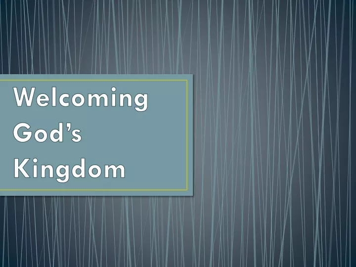 welcoming god s kingdom
