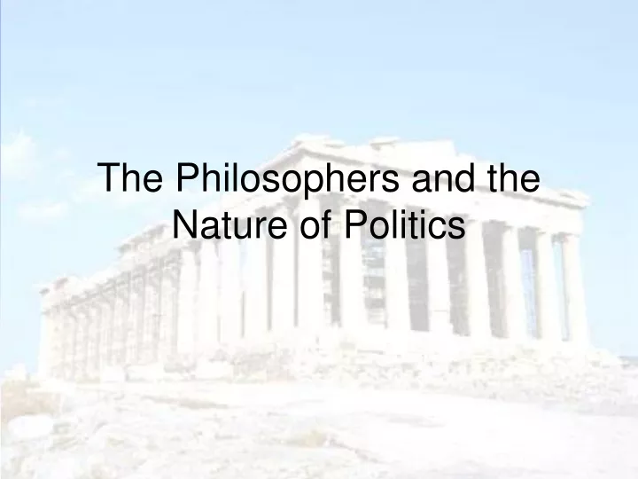 the philosophers and the nature of politics