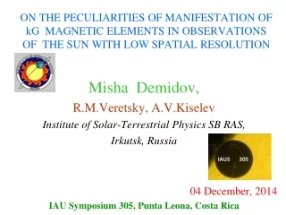 Misha  Demidov, R.M.Veretsky, A.V.Kiselev  Institute of Solar-Terrestrial Physics SB RAS,
