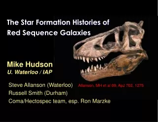 The Star Formation Histories of  Red Sequence Galaxies Mike Hudson U. Waterloo / IAP