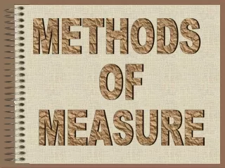 METHODS  OF MEASURE