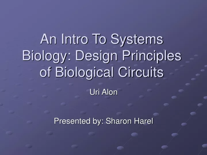 an intro to systems biology design principles of biological circuits