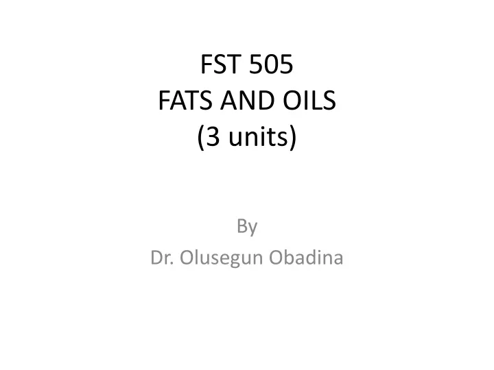 fst 505 fats and oils 3 units