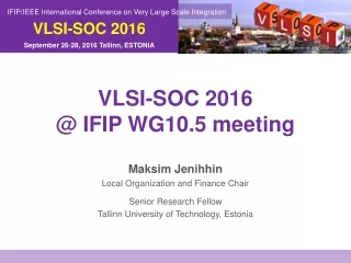 VLSI-SOC 2016  @ IFIP WG10.5 meeting
