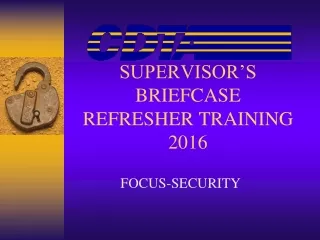 SUPERVISOR’S BRIEFCASE REFRESHER TRAINING 2016