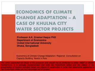 ECONOMICS OF CLIMATE CHANGE ADAPTATION – A CASE OF KHULNA CITY WATER SECTOR PROJECTS