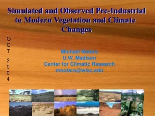 Simulated and Observed Pre-Industrial to Modern Vegetation and Climate  Changes