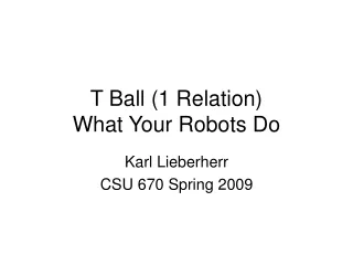 T Ball (1 Relation)  What Your Robots Do