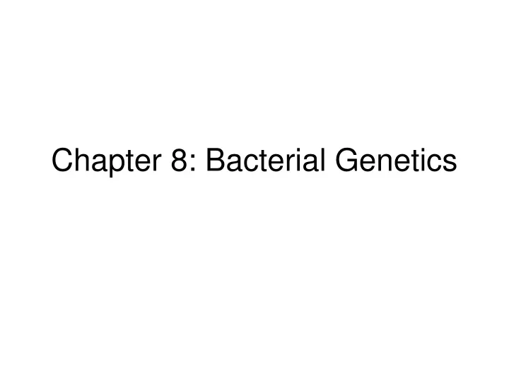 chapter 8 bacterial genetics