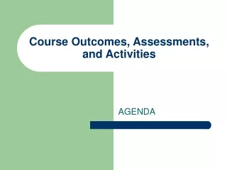 Course Outcomes, Assessments, and Activities