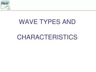 WAVE TYPES AND  CHARACTERISTICS