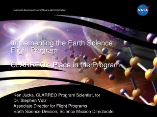 Implementing the Earth Science Flight Program CLARREO’s Place in the Program