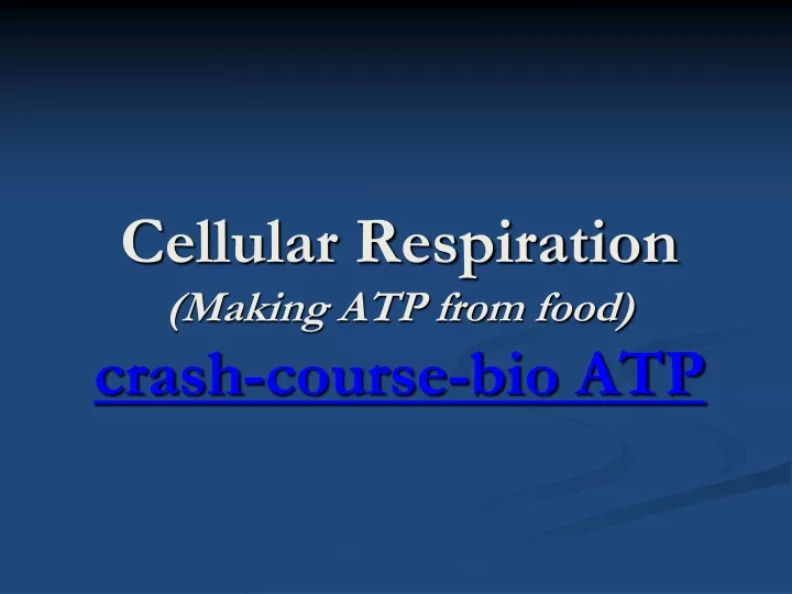 cellular respiration making atp from food crash course bio atp