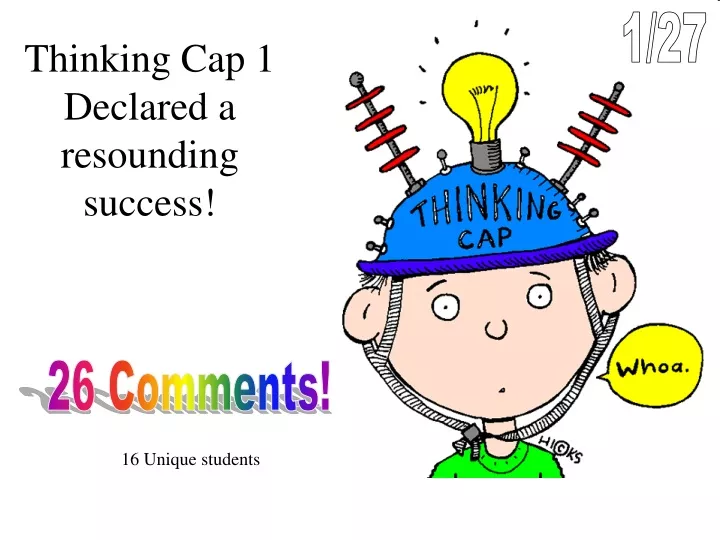 thinking cap 1 declared a resounding success