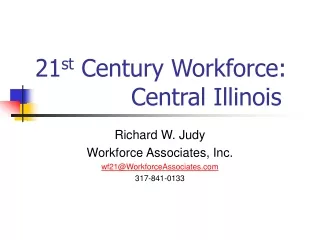 21 st  Century Workforce:  			Central Illinois
