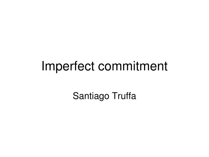 imperfect commitment