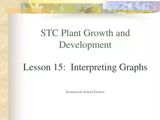 STC Plant Growth and Development Lesson 15:  Interpreting Graphs Kennewick School District