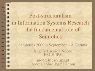 Post-structuralism  in Information Systems Research – the fundamental role of Semiotics