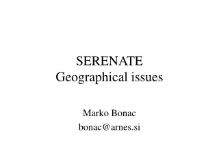SERENATE Geographical issues