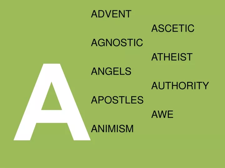 advent agnostic angels apostles animism ascetic