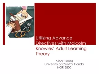 Utilizing Advance Directives with Malcolm  Knowles ’  Adult Learning Theory