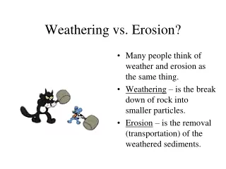 Weathering vs. Erosion?
