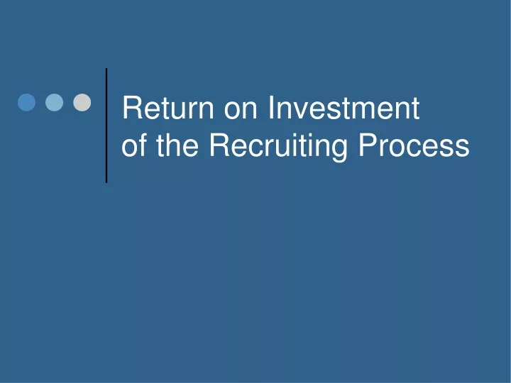 return on investment of the recruiting process
