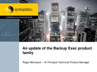 An update of the Backup Exec product family