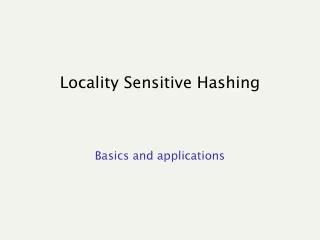 Locality Sensitive Hashing