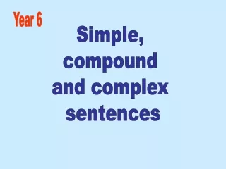 Simple,  compound  and complex  sentences