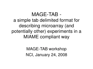 MAGE-TAB workshop NCI, January 24, 2008