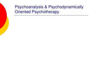 Psychoanalysis &amp; Psychodynamically Oriented Psychotherapy